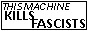THIS MACHINE KILLS FACISTS